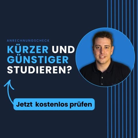 Anrechnungscheck: Kürzer und günstiger studieren? Jetzt kostenlos prüfen.