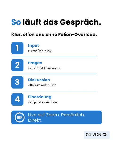So läuft das Gespräch: klar, offen und ohne Folien-Overload, in vier Schritten von Input über Fragen und Diskussion bis zur Einordnung. Live auf Zoom, persönlich und direkt.