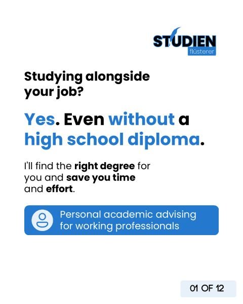 Studying alongside your job, even without a high school diploma: personal academic advising for working professionals.