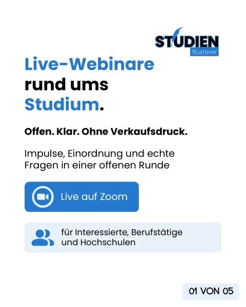 Live-Webinare rund ums Studium: offen, klar und ohne Verkaufsdruck. Impulse, Einordnung und echte Fragen in einer offenen Runde, live auf Zoom.