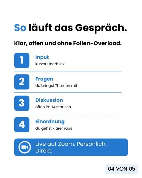So läuft das Gespräch: klar, offen und ohne Folien-Overload, in vier Schritten von Input über Fragen und Diskussion bis zur Einordnung. Live auf Zoom, persönlich und direkt.